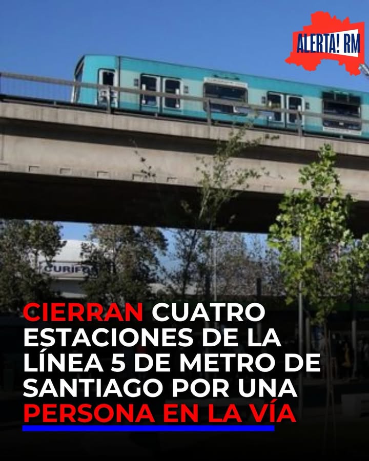 🚨 Cuatro estaciones de la Línea 5 del Metro de Santiago permanecen…