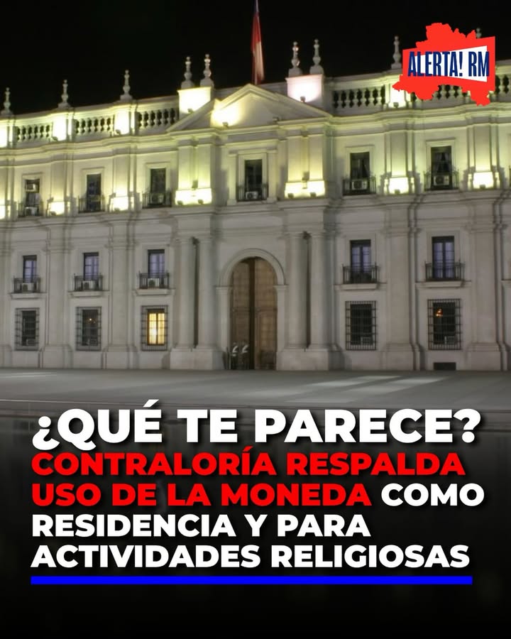 🚨La Contraloría respaldó el uso de La Moneda como residencia pres…