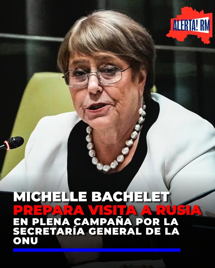 La expresidenta Michelle Bachelet prevé viajar a Rusia en los próxim…